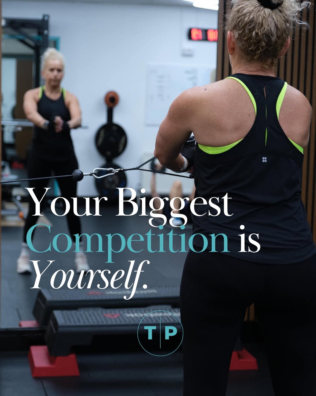Your biggest competition is yourself — TP Health and Fitness